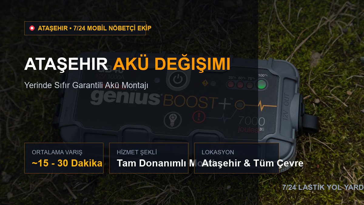 Ataşehir Akü Değişimi — 7/24 Acil Mobil Hizmet