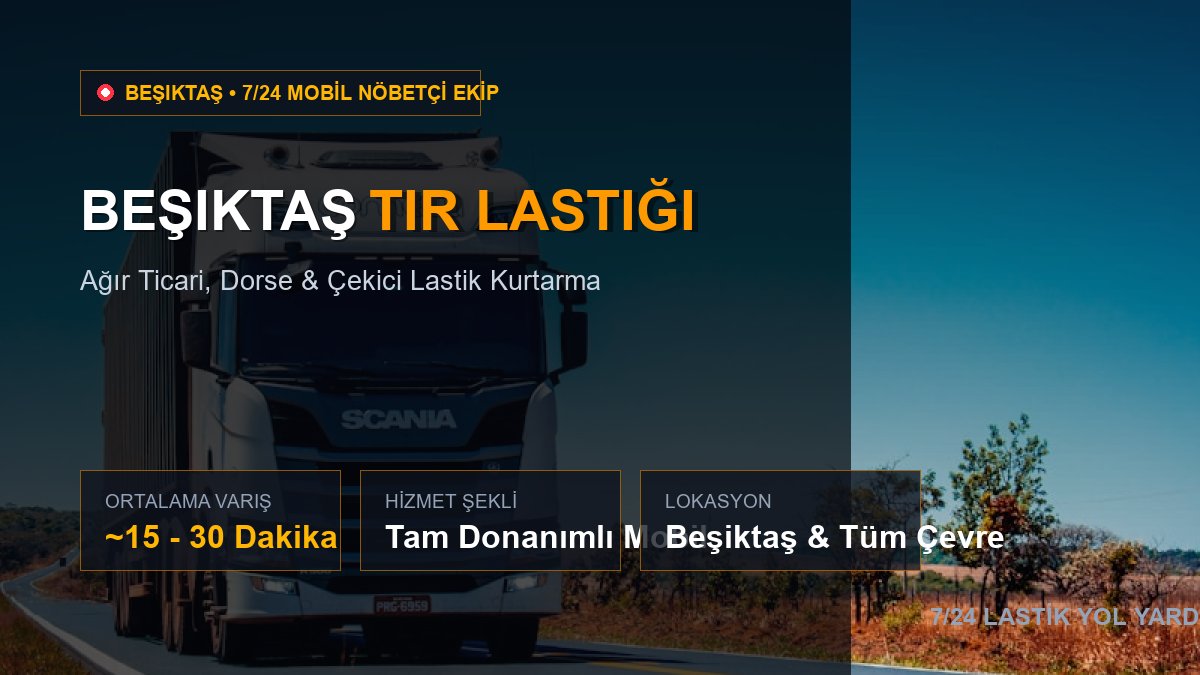 Beşiktaş Tır Lastiği — 7/24 Acil Mobil Hizmet