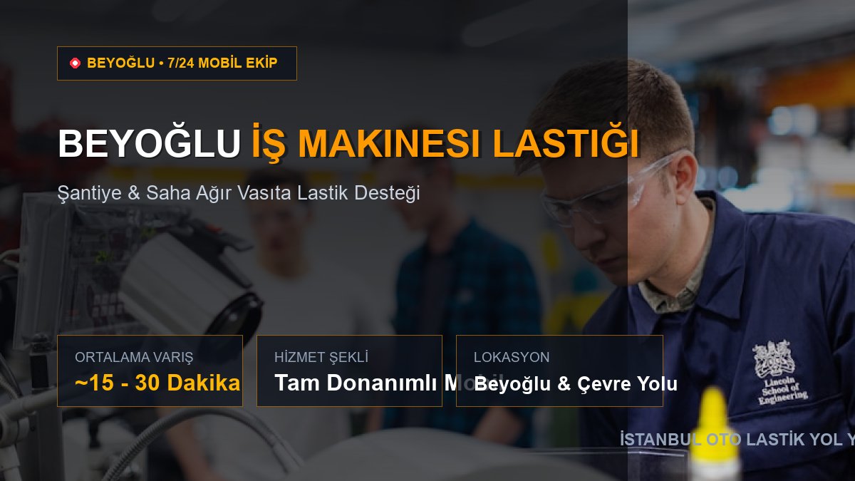 Beyoğlu İş Makinesi Lastiği — 7/24 Acil Mobil Hizmet