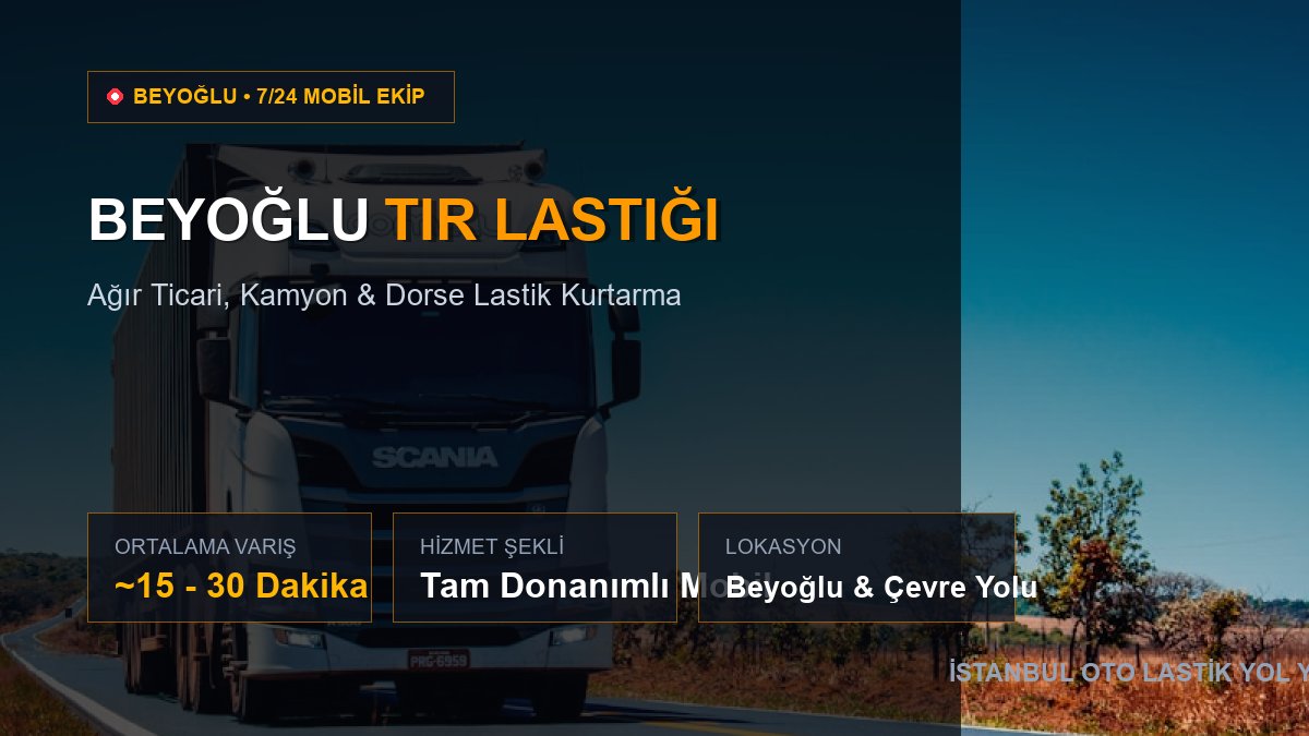 Beyoğlu Tır Lastiği — 7/24 Acil Mobil Hizmet