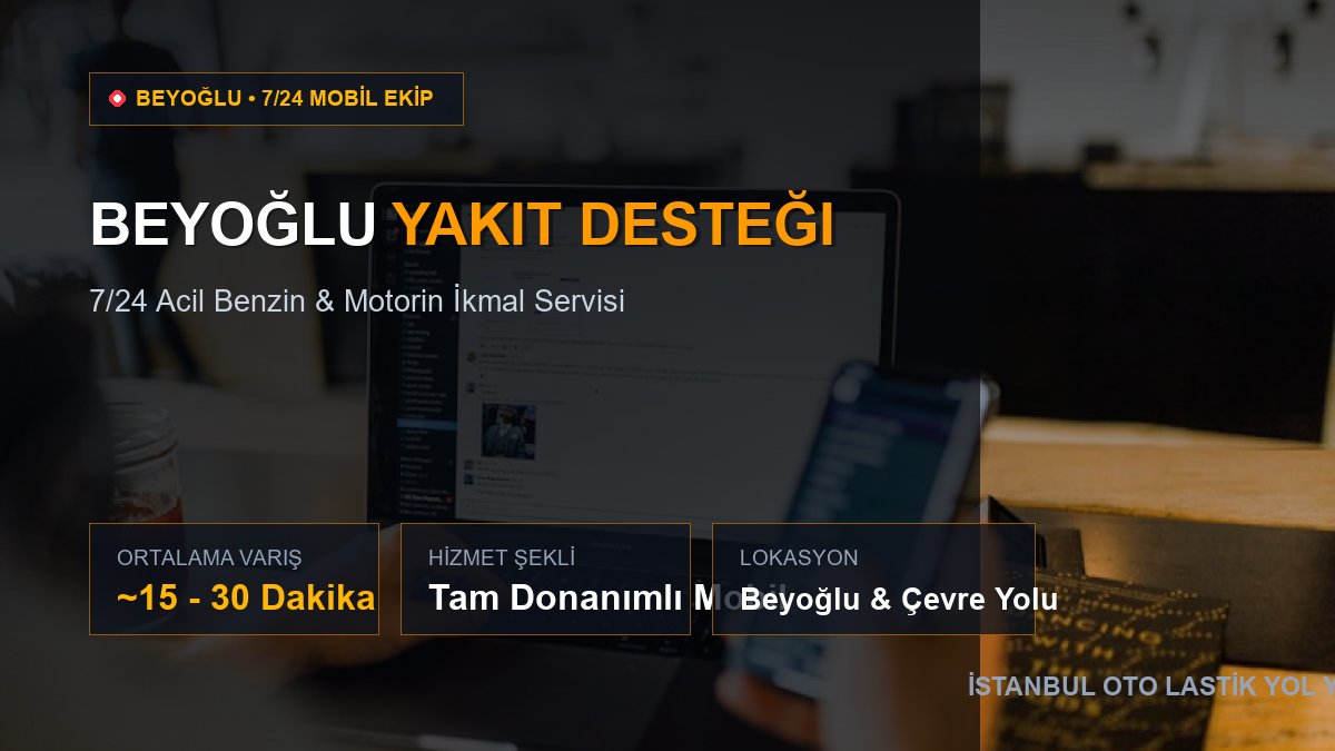 Beyoğlu Yakıt Desteği — 7/24 Acil Mobil Hizmet