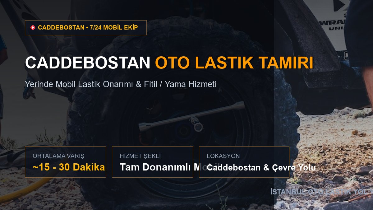 Caddebostan Oto Lastik Tamiri — 7/24 Acil Mobil Hizmet