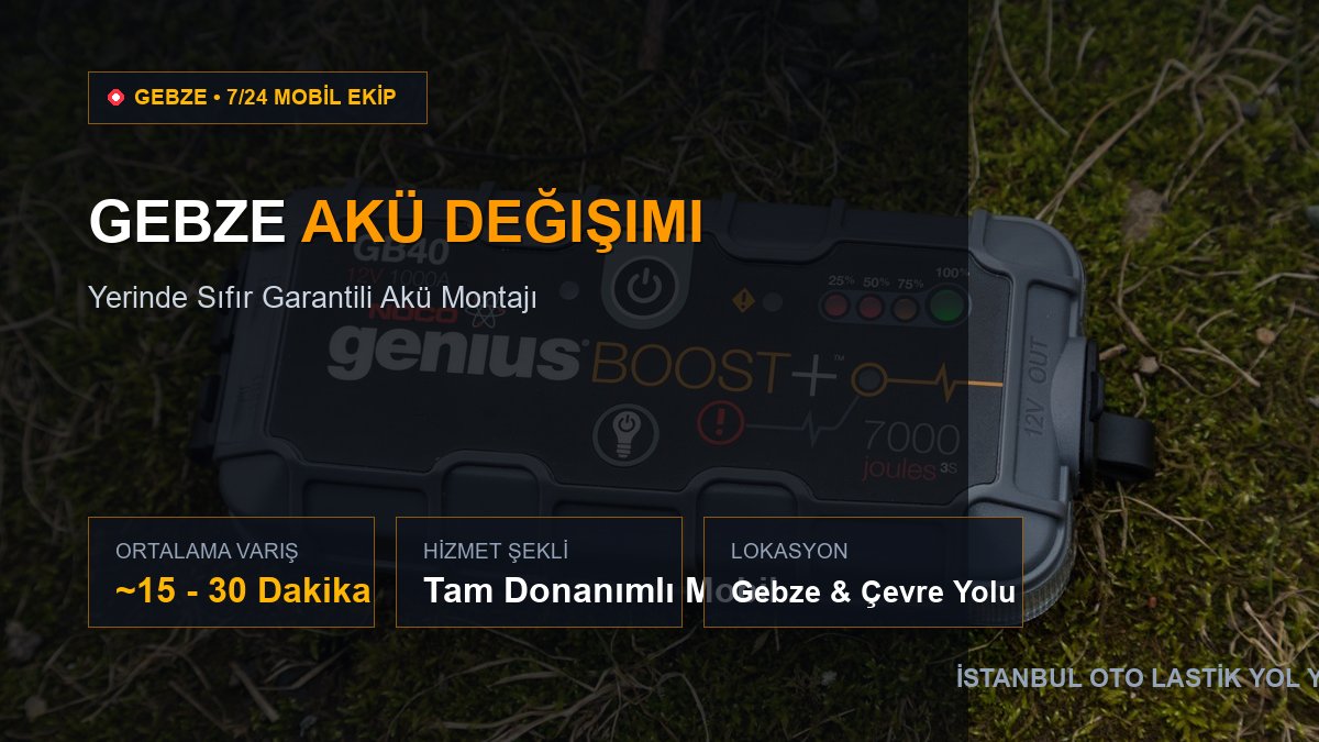 Gebze Akü Değişimi — 7/24 Acil Mobil Hizmet