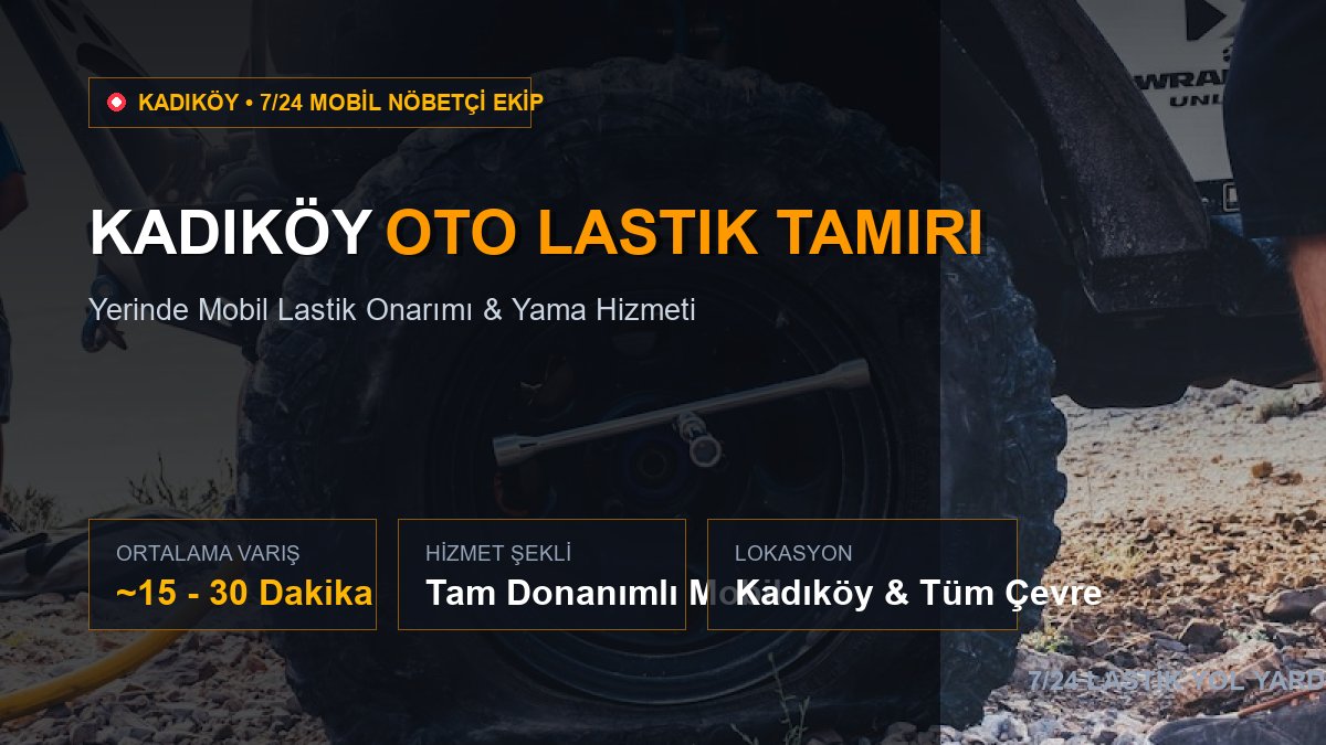 Kadıköy Oto Lastik Tamiri — 7/24 Acil Mobil Hizmet