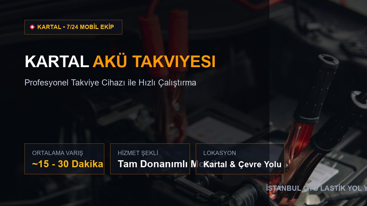 Kartal Akü Takviyesi — 7/24 Acil Mobil Hizmet