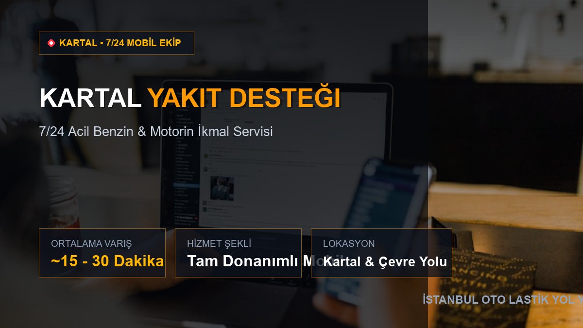 Kartal Yakıt Desteği — 7/24 Acil Mobil Hizmet