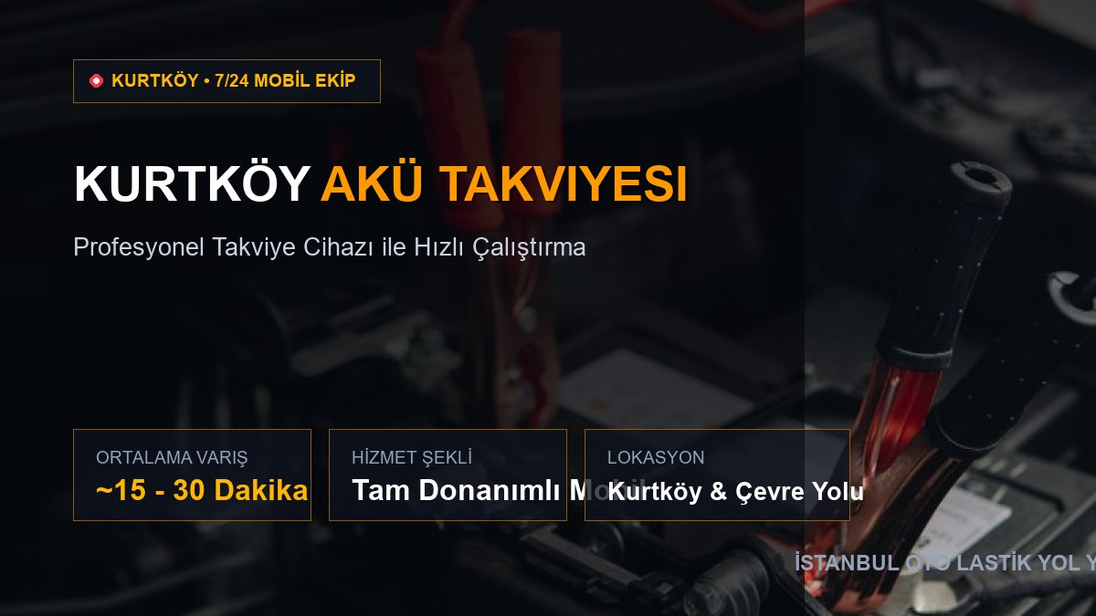 Kurtköy Akü Takviyesi — 7/24 Acil Mobil Hizmet