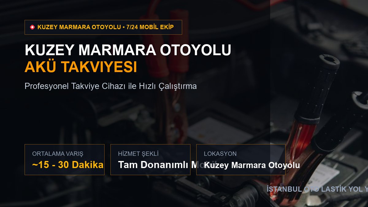 Kuzey Marmara Otoyolu Akü Takviyesi — 7/24 Acil Mobil Hizmet