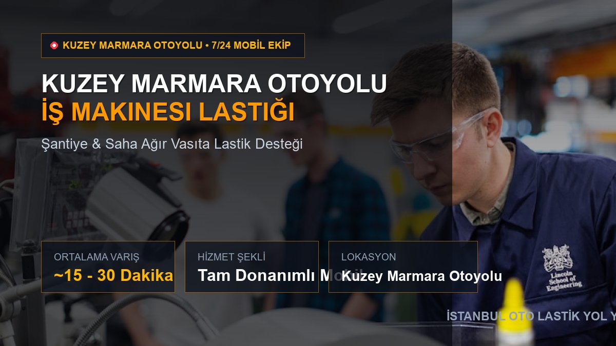 Kuzey Marmara Otoyolu İş Makinesi Lastiği — 7/24 Acil Mobil Hizmet