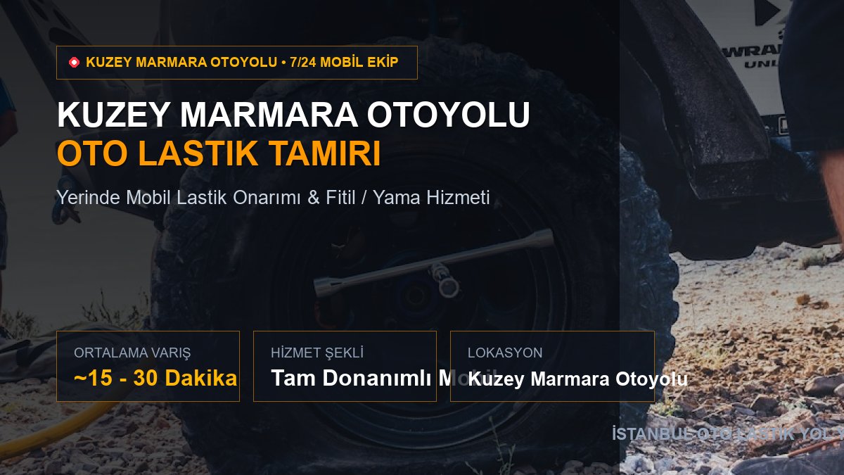 Kuzey Marmara Otoyolu Oto Lastik Tamiri — 7/24 Acil Mobil Hizmet