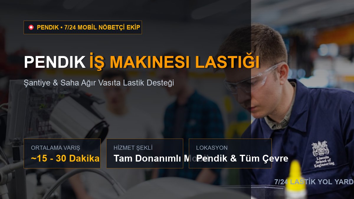 Pendik İş Makinesi Lastiği — 7/24 Acil Mobil Hizmet