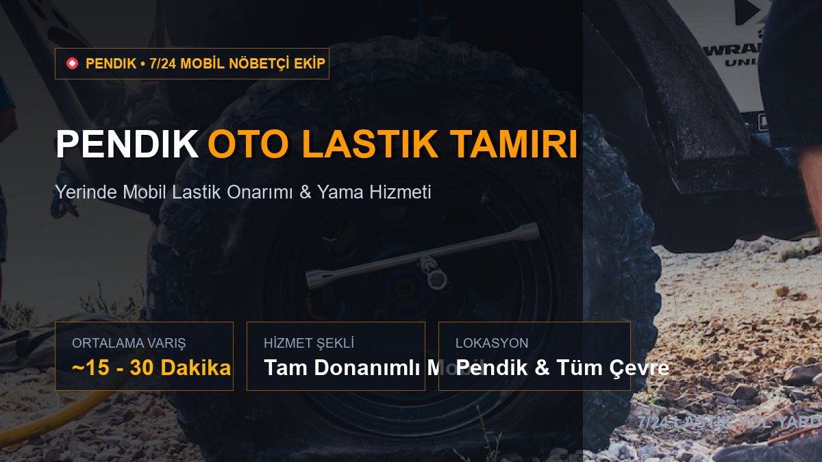 Pendik Oto Lastik Tamiri — 7/24 Acil Mobil Hizmet