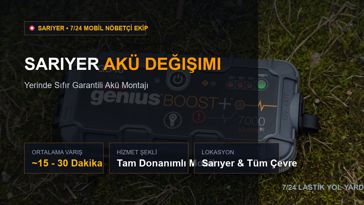 Sarıyer Akü Değişimi — 7/24 Acil Mobil Hizmet