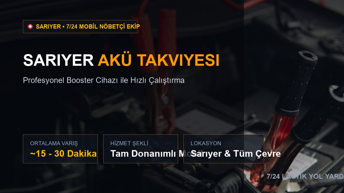 Sarıyer Akü Takviyesi — 7/24 Acil Mobil Hizmet
