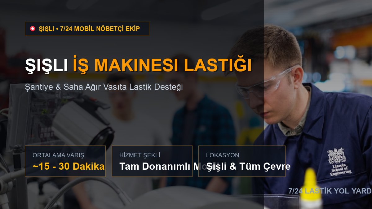 Şişli İş Makinesi Lastiği — 7/24 Acil Mobil Hizmet