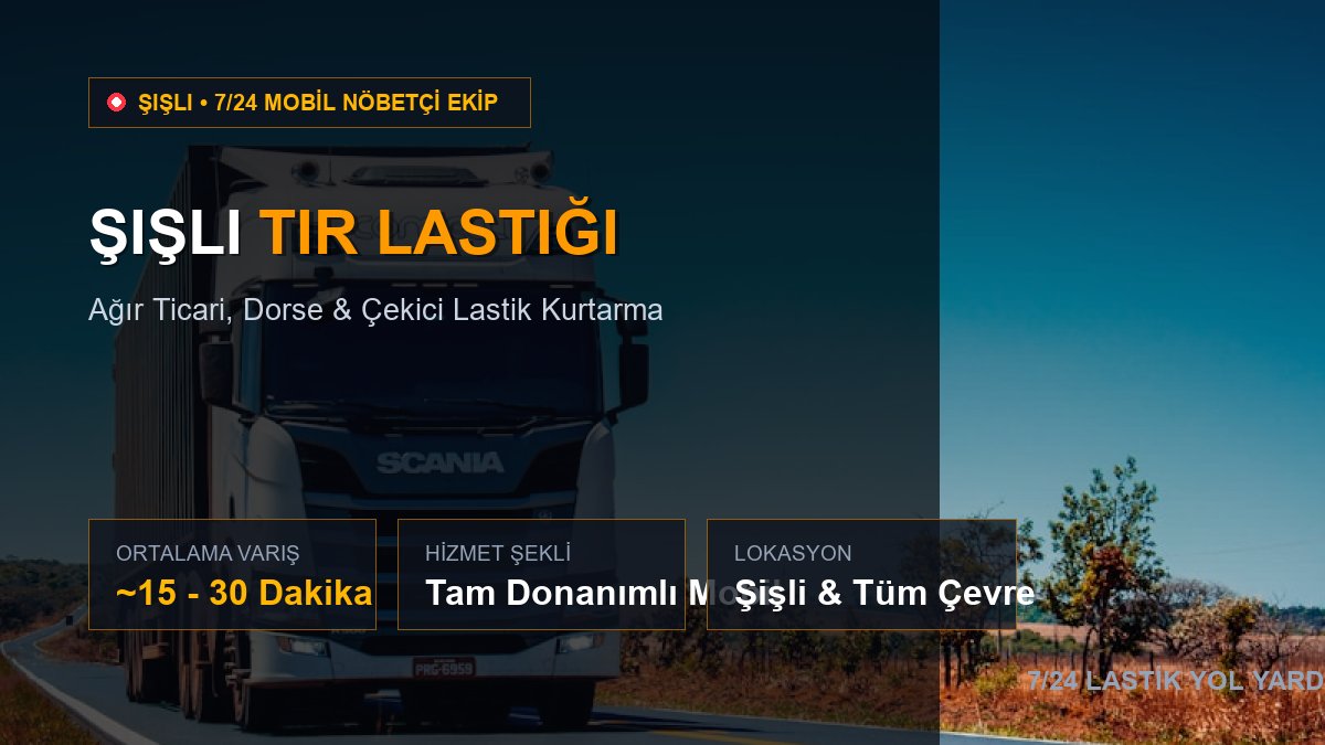 Şişli Tır Lastiği — 7/24 Acil Mobil Hizmet