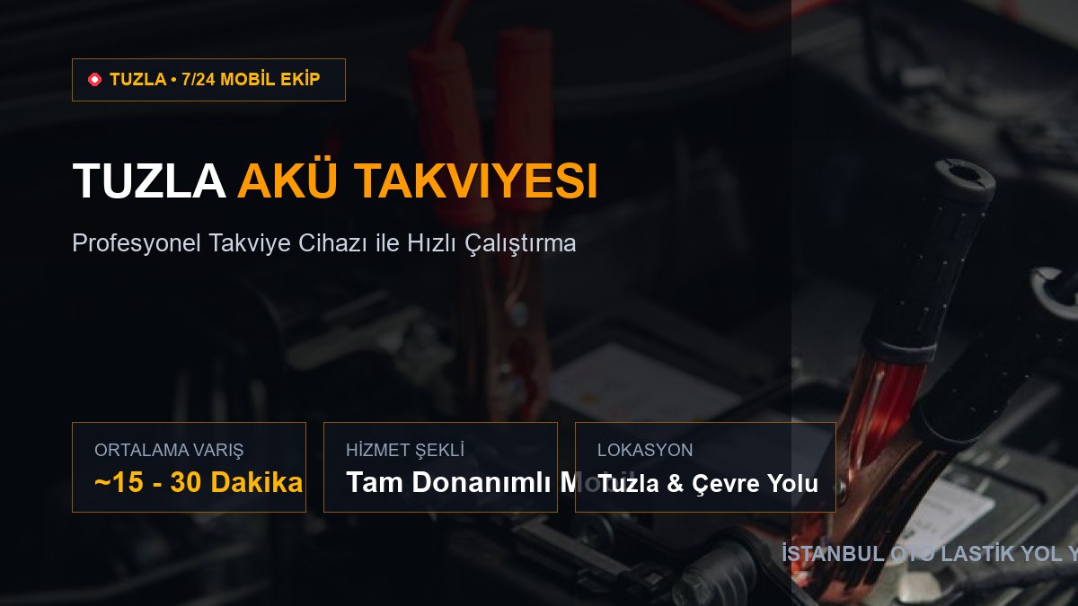 Tuzla Akü Takviyesi — 7/24 Acil Mobil Hizmet