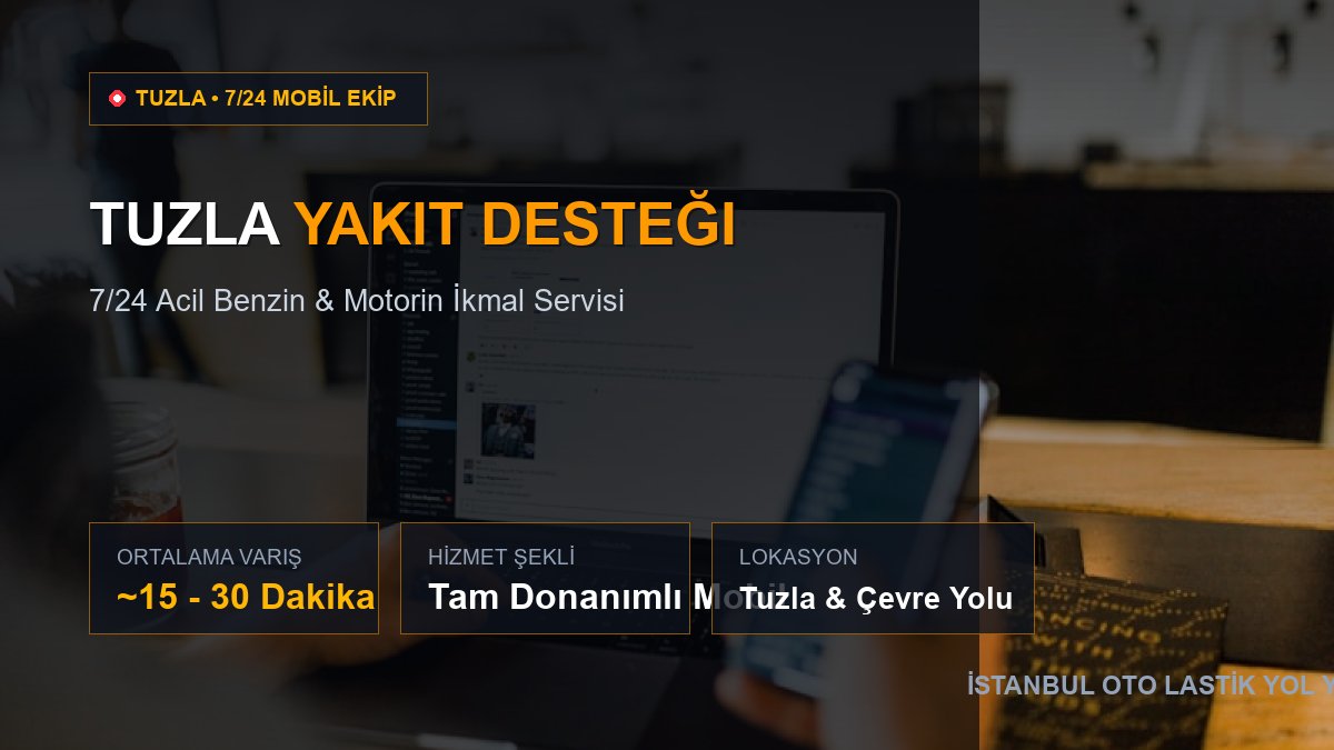 Tuzla Yakıt Desteği — 7/24 Acil Mobil Hizmet