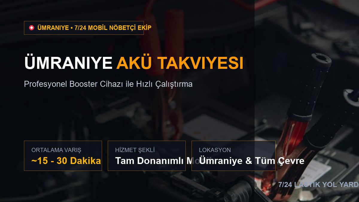 Ümraniye Akü Takviyesi — 7/24 Acil Mobil Hizmet